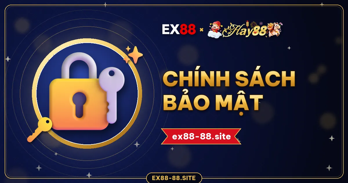 Chính sách bảo mật ex88-88.site