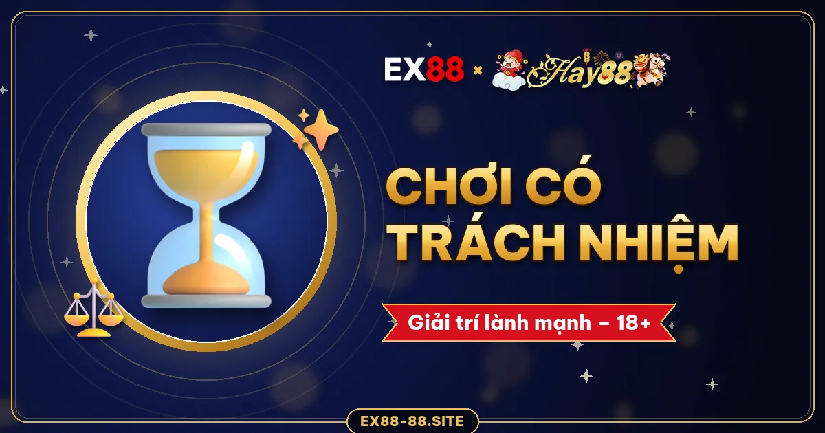 Chơi có trách nhiệm – giải trí lành mạnh 18+