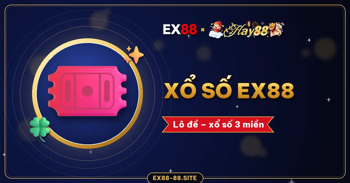 Xổ số EX88 – lô đề và xổ số 3 miền online