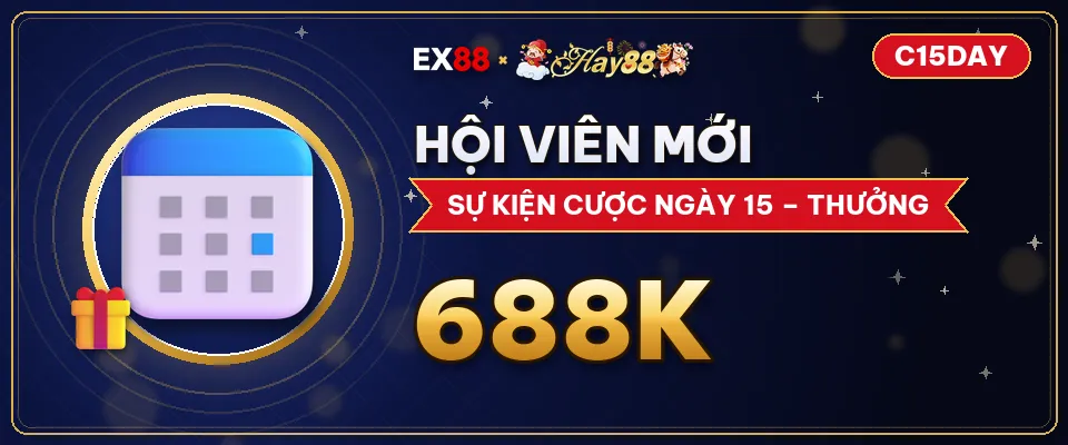 Hội viên mới – cược ngày 15 – khuyến mãi EX88 x Hay88 C15DAY